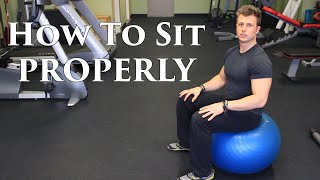 How To Sit Properly  Ideal Posture  Sitting Strategy [upl. by Irene]