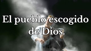 El pueblo escogido de DiosReflexiones Cristianas [upl. by Oiligriv]