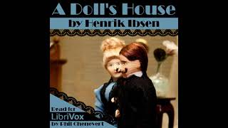 A Dolls House by Henrik Ibsen read by Phil Chenevert  Full Audio Book [upl. by Hynda]