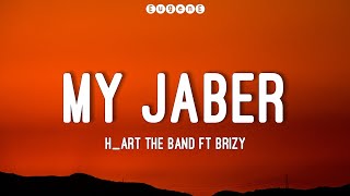 HArt The Band  My Jaber Ft Brizy Annechild Lyrics [upl. by Mauri]