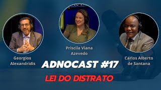 ADNOCAST  quot A Lei do Distrato precisa de atualizaçãoquot  Episódio 17 [upl. by Dianthe912]