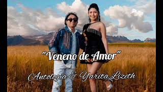 Yarita Lizeth Yanarico ft Antologia  Veneno de Amor [upl. by Nette]