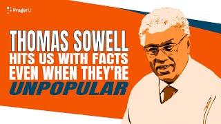 Thomas Sowell Hits Us with Facts Even When They’re Unpopular  Short Clips  PragerU [upl. by Osy]