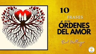 las 10 frases de Bert Hellinger sobre los órdenes del amor [upl. by Adnarahs]