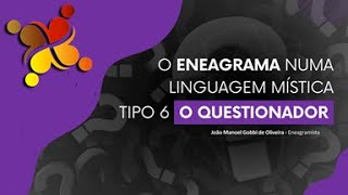 Eneagrama Tipo 6  O questionador [upl. by Glenden]