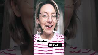 Learn how to pronounce BURDEN  SHORTS Quick English Pronunciation Mini Lesson Learnenglish [upl. by Schuh]