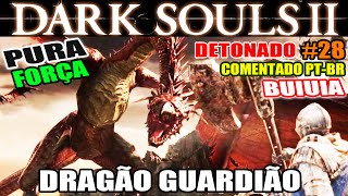 Dark Souls 2  Detonado Pura Força 28  Masmorra de Aldia e BOSS Dragão Guardião [upl. by Delmer545]