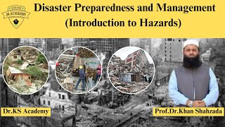 Introduction to Hazards  Disaster Preparedness and Management Course  Dr KS Academy [upl. by Suzi]