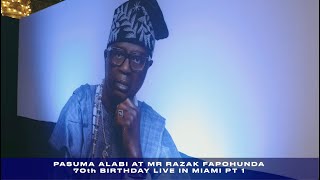 PASUMA ALABI LIVE AT MR RAZAK FAPOHUNDA 70th BIRTHDAY IN MIAMI PT 1 [upl. by Nosnorb]