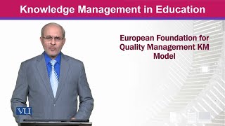 European Foundation for Quality Management KM Model  Knowledge Management  MGTE630Topic037 [upl. by Asiek736]