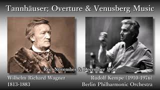 Wagner Tannhäuser Overture amp Venusberg Music Kempe amp BPO 1956 タンホイザー序曲とヴェーヌスベルクの音楽 ケンペ [upl. by Waterman784]