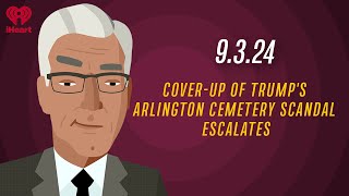 COVERUP OF TRUMPS ARLINGTON CEMETERY SCANDAL ESCALATES  9324  Countdown with Keith Olbermann [upl. by Raven]