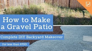 How to Make a Gravel Patio  DIY Backyard Makeover [upl. by Earle]