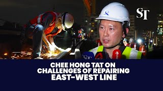 Chee Hong Tat on the challenges of repairing the EastWest Line [upl. by Selene]