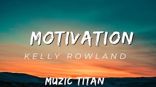 Kelly Rowland  Motivation Audio [upl. by Nnylyoj267]