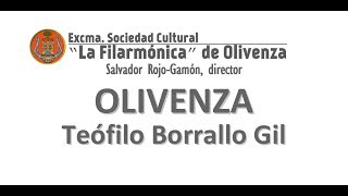 quotOlivenzaquot Pasodoble de Teófilo Borrallo Gil  LA FILARMÓNICA DE OLIVENZA [upl. by Rock]