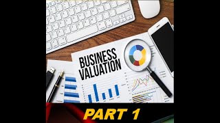 Business Valuation Part 1 [upl. by Maryjane]