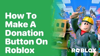 how to make a Donation Button for any donation game Mobile on Roblox😂 [upl. by Behl]