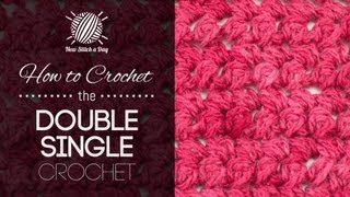 How to Crochet the Double Single Crochet Stitch [upl. by Aydin633]