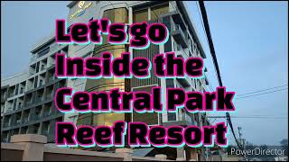 Lets go Inside the Central Park Reef Resort [upl. by Ytte108]