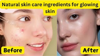 Best Natural Skincare Ingredients and it benefits [upl. by Allenrad389]