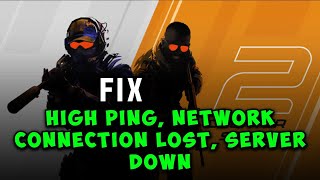 How to Fix Counter Strike 2 High Ping Network Connection Lost Server Down  Fix Multiplayer Lag [upl. by Eednam]