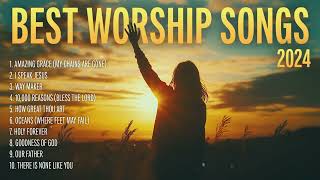 Non Stop Praise and Worship Music Playlist 2024  Best Worship Songs [upl. by Thetes708]