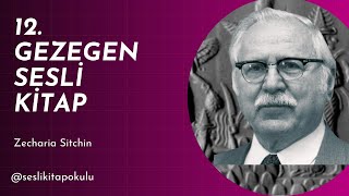 12 Gezegen  Zecharia Sitchin Bölüm 1  Sonsuz Başlangıç [upl. by Aik]