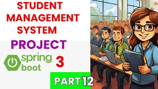 Complete Student Management System Project Using Spring Boot Part 12  Full Tutorial [upl. by Ecnahoy972]