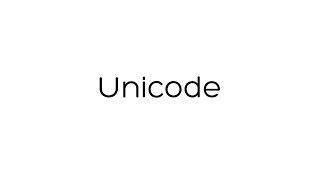 Unicode [upl. by Edahc]