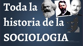 Toda la Historia de la SOCIOLOGIA [upl. by Attelliw202]