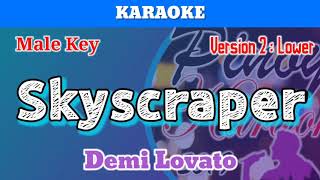 Skyscraper by Demi Lovato Karaoke  Male Key  Lower Version [upl. by Carma]