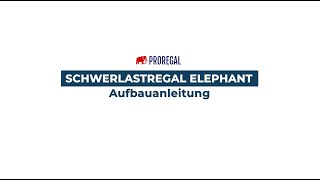 PROREGAL® Aufbauanleitung zum Schwerlastregal ELEPHANT [upl. by Ten]