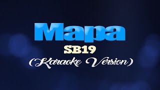 MAPA  SB19 KARAOKE VERSION [upl. by Nodnart]