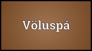 Völuspá Meaning [upl. by Hammerskjold753]