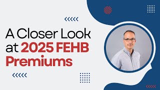 A Closer Look at 2025 FEHB Premiums  Checkbooks Guide to Health Plans [upl. by Ahsinuq58]