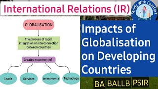 Globalization and its impacts on Developing Countries  International Relation  Deepika [upl. by Nitsid]