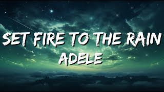 Adele  Set Fire To The Rain Lyrics [upl. by Yseulte777]