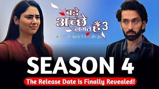 The Bade achhe lagte hain Season 4 Release Date Is Finally Revealed [upl. by Epillihp111]