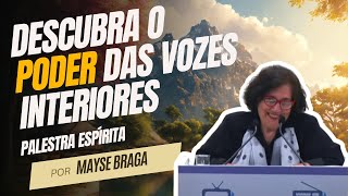 Descubra sua VOZ INTERIOR e desbloqueie o poder da intuição por Mayse Braga Palestra Espírita [upl. by Rodolfo]