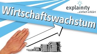 Wirtschaftswachstum einfach erklärt explainity® Erklärvideo [upl. by Janerich83]