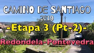 CAMINO DE SANTIAGO 2019 Etapa 3 Pt2 RedondelaPontevedra [upl. by Ilac371]