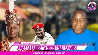 BREAKING NEWS LUMBUYE KUNSONGA ZA KABAKA KATIKIRO TWABABUSE [upl. by Felizio]