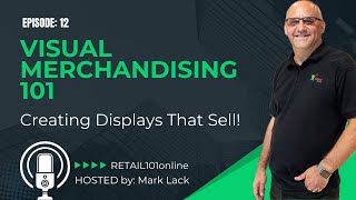 Visual Merchandising Mastery 101 Boost Sales with EyeCatching Displays  Episode 12 [upl. by Giaimo]