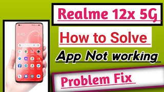 Realme 12x 5G How to Fix App Not working Problem Fix tips and tricks [upl. by Yatnuhs]