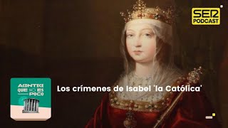 Acontece que no es poco  Los crímenes de Isabel la católica [upl. by Larrabee]