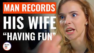 Man Records His Wife “Having Fun”  DramatizeMe [upl. by Lhary198]