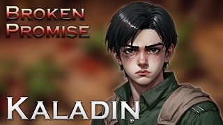 Kaladin The Stormlight Archive  Broken Promise [upl. by Hsirrehc]