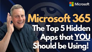 Microsoft 365 The Top 5 Hidden Apps that YOU Should be Using [upl. by Garfield]