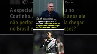 Coutinho vai conseguir dar a volta por cima no Vasco shorts [upl. by Ioves422]